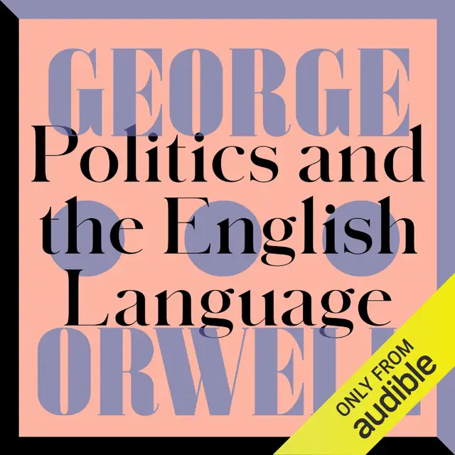 Politics and the English Language (Unabridged)