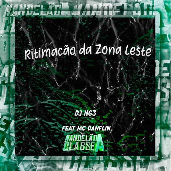 Ritimacão da Zona Leste (feat. MC DANFLIN)