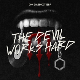 The Devil Works Hard Don Diablo & Tseba