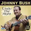 Johnny Bush - Undo The Right