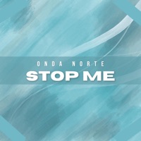 Stop Me - Single - Onda Norte