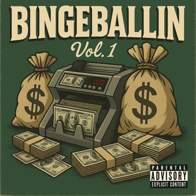 BingeBallin, Vol. 1 (feat. O.E.S. DJDICE & Sam TTG) - EP