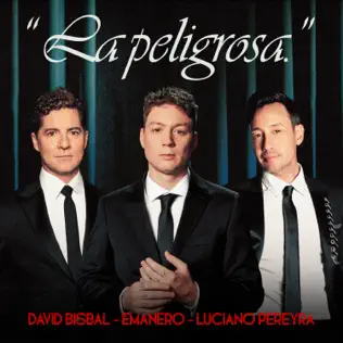 Emanero, David Bisbal & Luciano Pereyra – La peligrosa – Single (2025)