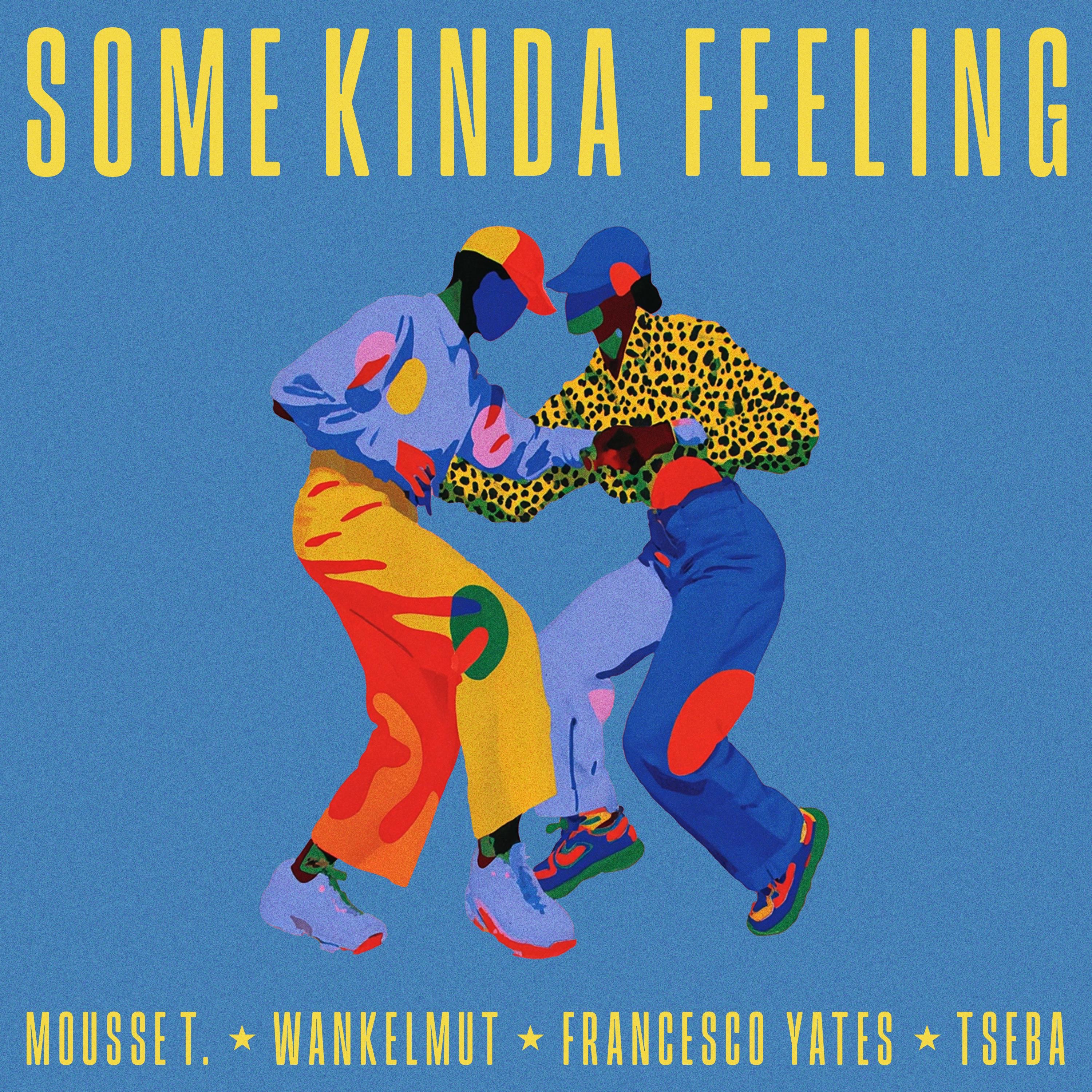 Mousse T. feat. Wankelmut & Francesco Yates - Some Kinda Feeling (Tseba Remix)