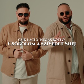 Csókolom a szívedet Shej Csík Laci & Tomáš Botló