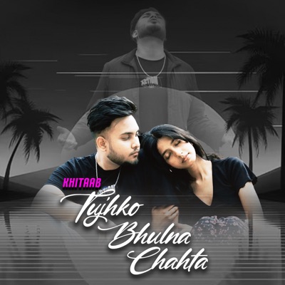 Tujhko Bhulna Chahta - Single