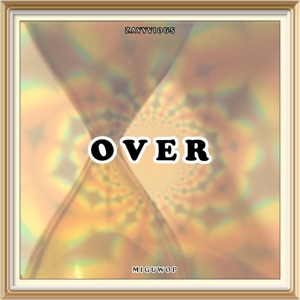 Over (feat. Zayyvious)