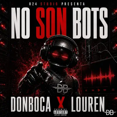 Listen to No Son Bots - Single by Donboca & LOUREN