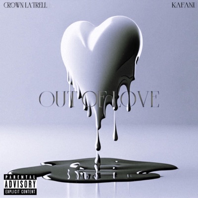 Out Of Love (feat. Crøwn la’trell) - Single