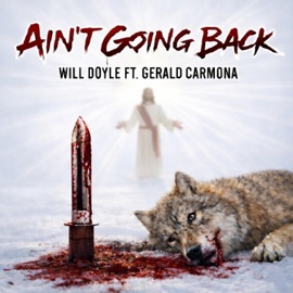 A!N'T GOING B⟁CK (feat. Gerald Carmona) Will Doyle