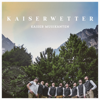Kaiserwetter - Kaiser Musikanten