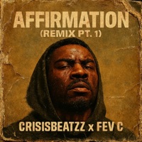 Affirmation (Remix Pt. 1) - Single - Crisisbeatzz & FIM Collective