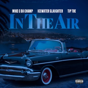 In the Air (feat. Ice Water Slaughter & Tip Toe)