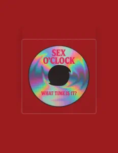 Dengarkan Sex O'Clock, tonton video musik, baca bio, lihat tanggal tur & lainnya!