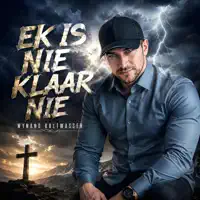 Wynand Kaltwasser — Ek Is Nie Klaar Nie