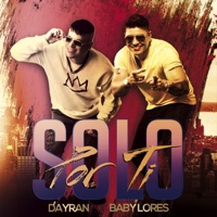Solo por Tí - Single - Dayran & Baby Lores