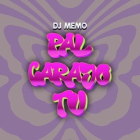 Pal Carajo Tu - Single - DJ Memo