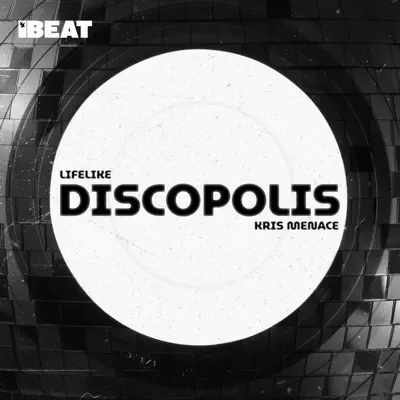 Lifelike & Kris Menaceの「Discopolis」を聴こう。