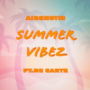 Summer Vibez (feat. MC Cartz)