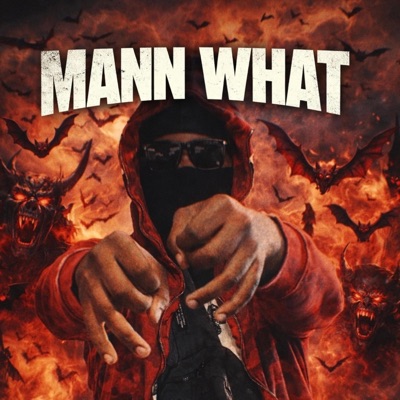 MANN WHAT (feat. 13baccdoe) - Single
