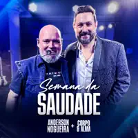 SEMANA DE SAUDADE — ANDERSON NOGUEIRA, CORPO E ALMA