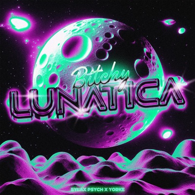 BITCHY LUNATICA (feat. YORKE) - Single