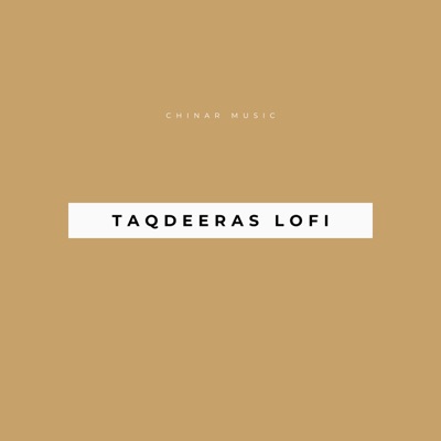 Taqdeeras (feat. Ishfaq Kawa) [Chinar Music LoFi Edit] - Single