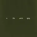 A Life Worth Dying