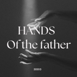 HANDS OF THE FATHER 3DD!3
