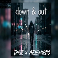 Down 'N Out (feat. AE15 Music) - Single - Dyse