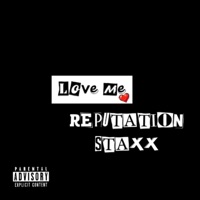 Love Me (feat. Reputation) - Single - STAXX