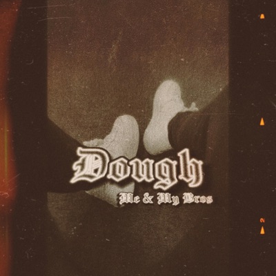 Dough (Me & My Bros) - Single