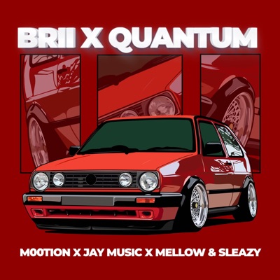 Brii x Quantum (feat.Mellow & Sleazy) (feat. Jay Music) - Single