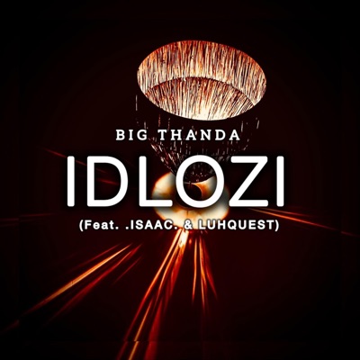 Idlozi (feat. .Isaac. & LuhQuest) - Single