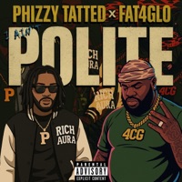Polite (feat. Fat 4 Glo) - Single - Phizzy Tatted
