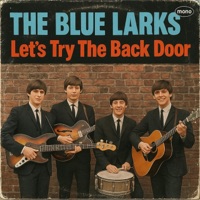 Let's Try The Back Door (1962) (feat. The Blue Larks) - Single - Lost Vinyl Revival