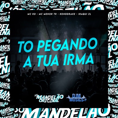 To Pegando a Tua Irmã (feat. Iraqui Zl) - Single