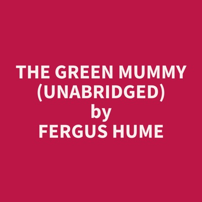 The Green Mummy (Unabridged)