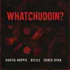 Whatchudoin