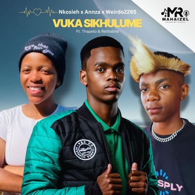 Vuka Sikhulume x Nkosieh x Annza (feat. Thapelo & Rethabile) - Single