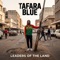 Leaders Of The Land - Tafara Blue lyrics