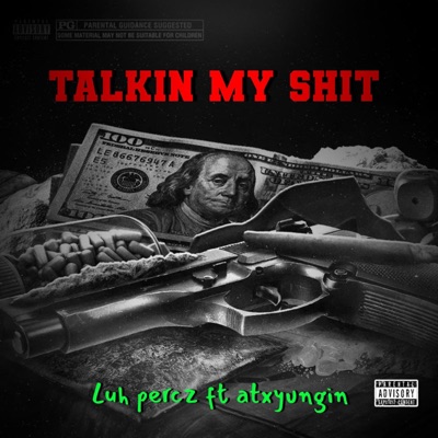 TALKIN MY SHIT (feat. atxyungin) - Single