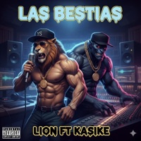 LAS BESTIAS (feat. LION & KASIKE) - Single - LIONHEART RECORDS