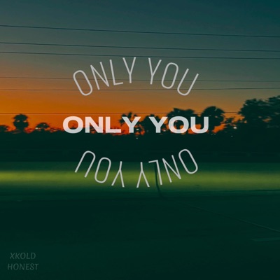 Only You (feat. XKOLD) - Single