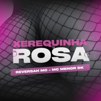 Xerequinha Rosa - Single - Mc Menor Dk & REVERSAH MC