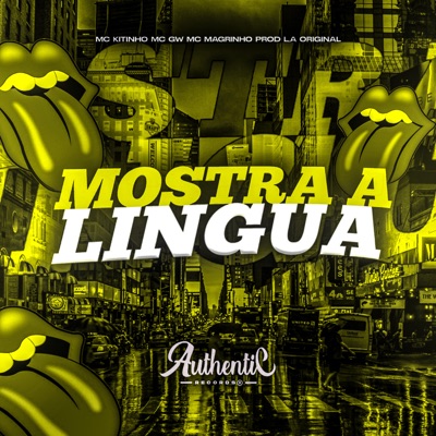 Mostra a Língua (feat. Mc Magrinho, MC GW & Mc Kitinho) - Single