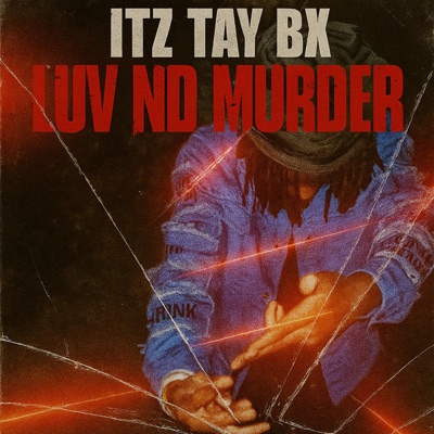 Luv Nd Murder (feat. Itx Tay Bx)