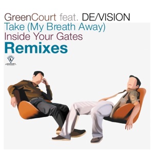 Take (My Breath Away) / Inside Your Gates: Remixes