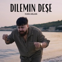 DILEMIN DEŞE - Single - İvan Aslan