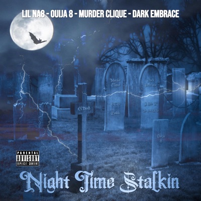 Night Time Stalkin (feat. Ouija 8, Murder Clique & the Dark Embrace) - Single